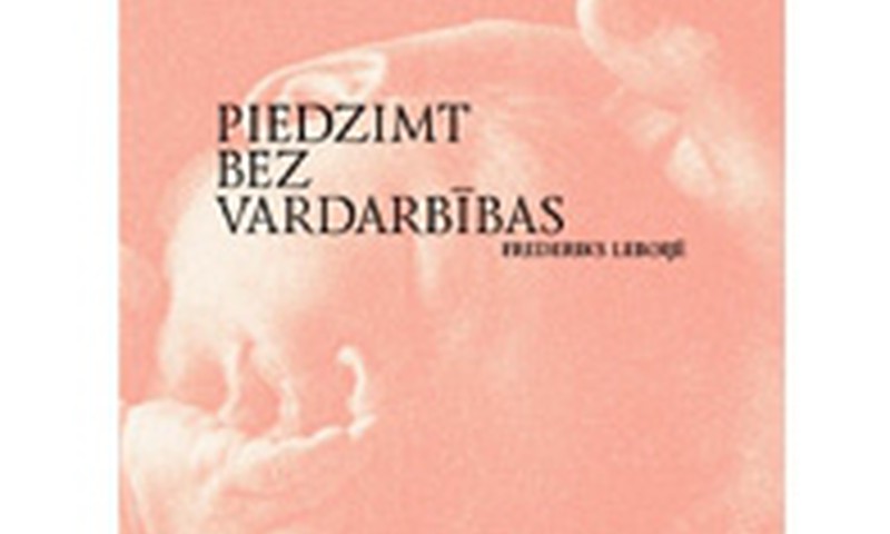 Jauna grāmata par dzemdībām - "Piedzimt bez vardarbības"!