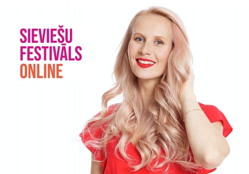 Vērienīgākie sievišķības svētki tiešsaistē – “Sieviešu Festivāls” iedvesmojošās lekcijās pulcēs dāmu iecienītākos izaugsmes, skaistuma un veselības ekspertus