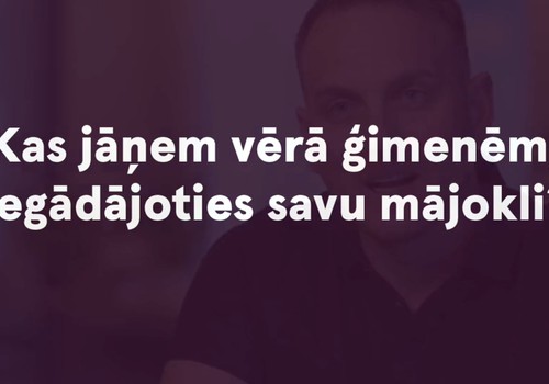 VIDEO: Kam jāpievērš uzmanība, iegādājoties ģimenes mājokli?